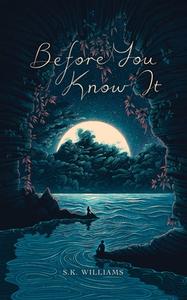 Before You Know It di Sk Williams edito da ANDREWS & MCMEEL