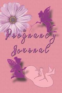 Pregnancy Journal: Notebook to Write Down Memories, Experience, Happy Moments and Big Plans di Moms Fairy edito da LIGHTNING SOURCE INC