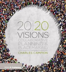 20/20 Visions di Charles Campion edito da RIBA Publishing