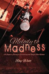 Melody to Madness di Ray West edito da Vendera Publishing