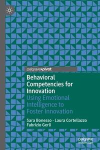 Behavioral Competencies for Innovation di Sara Bonesso, Fabrizio Gerli, Laura Cortellazzo edito da Springer International Publishing