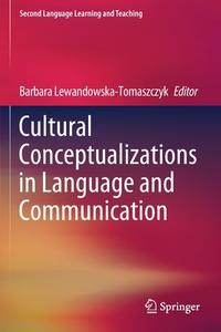 Cultural Conceptualizations in Language and Communication edito da Springer International Publishing