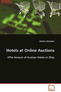 Hotels at Online Auctions di Martina Mairhofer edito da VDM Verlag