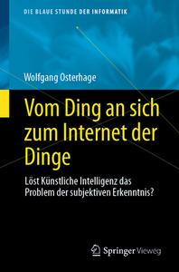 Vom Ding an sich zum Internet der Dinge di Wolfgang Osterhage edito da Springer-Verlag GmbH