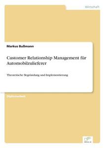Customer Relationship Management Fur Automobilzulieferer di Markus Bussmann edito da Grin Verlag