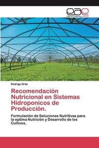 Recomendación Nutricional en Sistemas Hidroponicos de Producción. di Rodrigo Ortiz edito da EAE