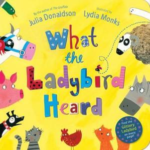 What The Ladybird Heard di Julia Donaldson edito da Pan Macmillan