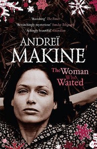 The Woman Who Waited di Andrei Makine edito da Hodder & Stoughton