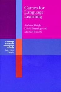 Games For Language Learning di Andrew Wright, David Betteridge, Michael Buckby edito da Cambridge University Press