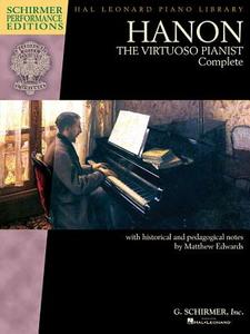 Hanon: The Virtuoso Pianist Complete - New Edition edito da G SCHIRMER
