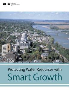 Protecting Water Resources with Smart Growth di U. S. Environmental Protection Agency edito da Createspace