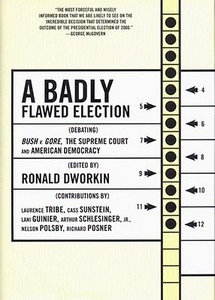 A Badly Flawed Election: Debating Bush V. Gore, the Supreme Court, and American Democracy edito da New Press