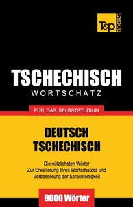 Tschechischer Wortschatz Für Das Selbststudium - 9000 Wörter di Andrey Taranov edito da T&p Books