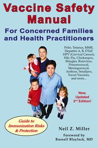 Vaccine Safety Manual for Concerned Families and Health Practitioners di Neil Z. Miller edito da NEW ATLANTEAN PR