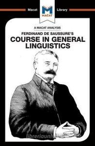Course in General Linguistics di Laura E.B. Key, Brittany Pheiffer Noble edito da Macat International Limited
