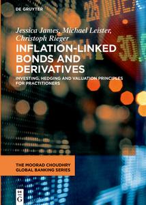 Inflation-Linked Bonds And Derivatives di Jessica James, Michael Leister, Christoph Rieger edito da De Gruyter