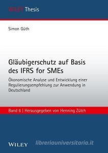 Gläubigerschutz auf Basis des IFRS for SMEs di Simon Güth edito da Wiley VCH Verlag GmbH
