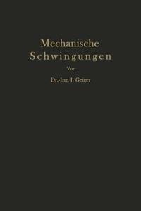 Mechanische Schwingungen und ihre Messung di J. Geiger edito da Springer Berlin Heidelberg