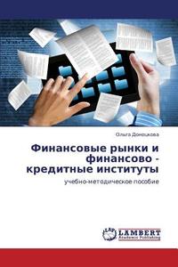 Finansovye Rynki I Finansovo - Kreditnye Instituty di Donetskova Ol'ga edito da Lap Lambert Academic Publishing