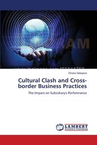 Cultural Clash and Cross-border Business Practices di Dinara Uatayeva edito da LAP Lambert Academic Publishing