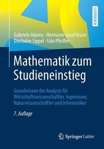 Mathematik zum Studieneinstieg di Gabriele Adams, Hermann-Josef Kruse, Diethelm Sippel, Udo Pfeiffer edito da Springer-Verlag GmbH