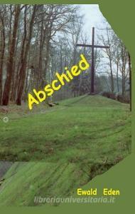Abschied di Ewald Eden edito da Books on Demand