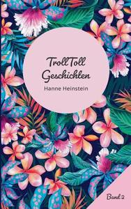 TrollToll Geschichten Band 2 di Hanne Heinstein edito da Books on Demand