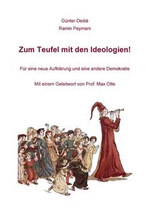 Zum Teufel mit den Ideologien! di Günter Dedié, Ramin Peymani edito da Books on Demand