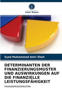 DETERMINANTEN DER FINANZIERUNGSMUSTER UN di SYED MUHAMMAD SHAH edito da LIGHTNING SOURCE UK LTD
