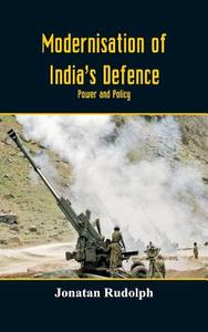 Modernisation of India's Defence di Jonatan Rudolph edito da Alpha Editions