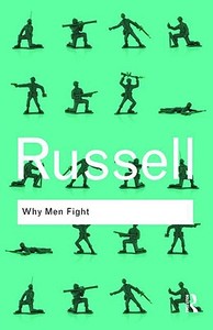 Why Men Fight di Bertrand Russell edito da Taylor & Francis Ltd