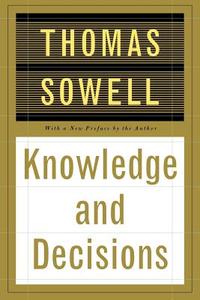 Knowledge and Decisions di Thomas Sowell edito da BASIC BOOKS