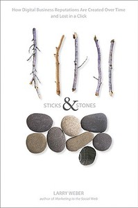 Sticks and Stones di Larry Weber edito da John Wiley and Sons Ltd