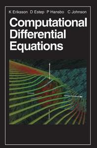 Computational Differential Equations di Kenneth Eriksson, Donald Estep, Peter Hansbo edito da Cambridge University Press