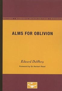 Alms for Oblivion di Edward Dahlberg edito da University of Minnesota Press