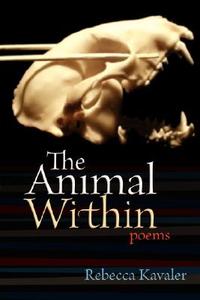 The Animal Within di Rebecca Kavaler edito da HAMILTON STONE ED