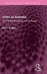 Critic As Scientist di Ian F. A. Bell edito da Taylor & Francis Ltd