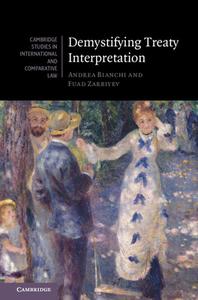 Demystifying Treaty Interpretation di Andrea Bianchi, Fuad Zarbiyev edito da Cambridge University Press