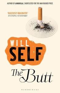 The Butt di Will Self edito da Bloomsbury Publishing PLC