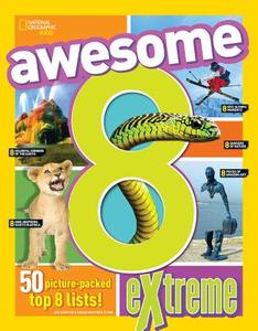 Awesome 8 Extreme di National Geographic Kids edito da National Geographic Kids