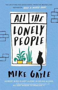 All The Lonely People di Mike Gayle edito da Hodder & Stoughton