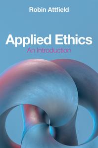 Applied Ethics: An Introduction di Attfield edito da Polity Press