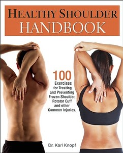 Healthy Shoulder Handbook di Karl Knopf edito da Ulysses Press