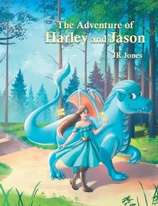 THE ADVENTURE OF HARLEY AND JASON di JR JONES edito da LIGHTNING SOURCE UK LTD