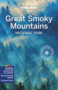 Lonely Planet Great Smoky Mountains National Park di Lonely Planet, Amy C Balfour, Regis St Louis, Greg Ward, Kevin Raub edito da Lonely Planet Global Limited