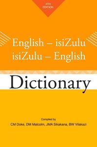 English-Isizulu / Isizulu-English Dictionary: Fourth Edition di C. M. Doke, Benedict Wallet Vilakazi, D. M. Malcolm edito da WITS UNIV PR