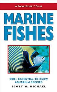Marine Fishes di Scott W. Michael edito da MICROCOSM LTD