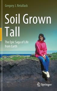 Soil Grown Tall di Gregory Retallack edito da Springer Nature Switzerland AG