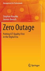 Zero Outage di Stephan Kasulke, Jasmin Bensch edito da Springer-Verlag GmbH