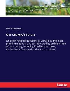 Our Country's Future di John Habberton edito da hansebooks